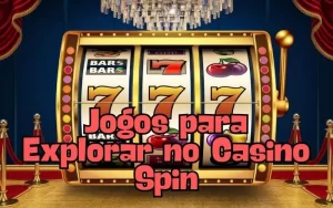 on image text 'Jogos para Explorar no Casino Spin'