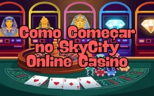 on image text 'Como Começar no SkyCity Online Casino'